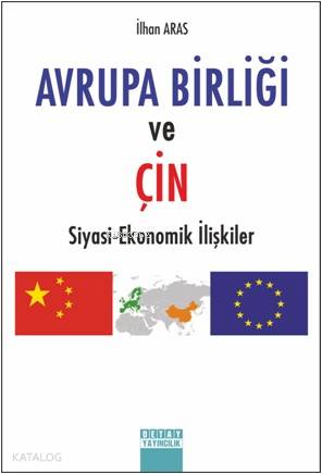 Avrupa Birliği ve Çin Siyasi Ekonomik İlişkiler