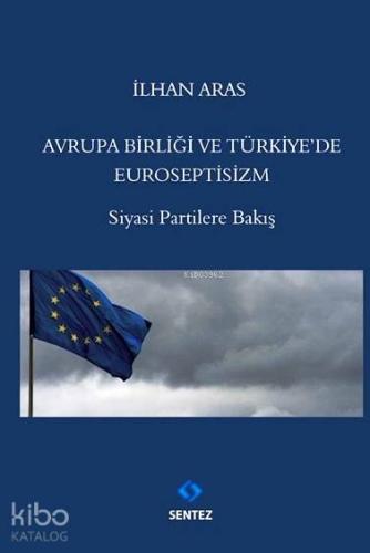 Avrupa Birliği ve Türkiye'de Euroseptisizm; Siyasi Partilere Bakış