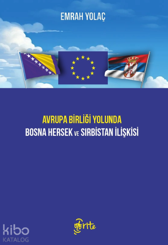 Avrupa Birliği Yolunda Bosna Hersek ve Sırbistan İlişkisi