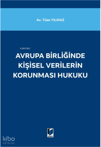 Avrupa Birliğinde Kişisel Verilerin Korunması Hukuku