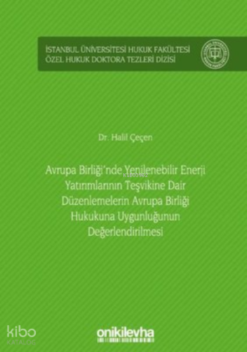 Avrupa Birliği'nde Yenilenebilir Enerji Yatırımlarının Teşvikine Dair Düzenlemelerin Avrupa Birliği