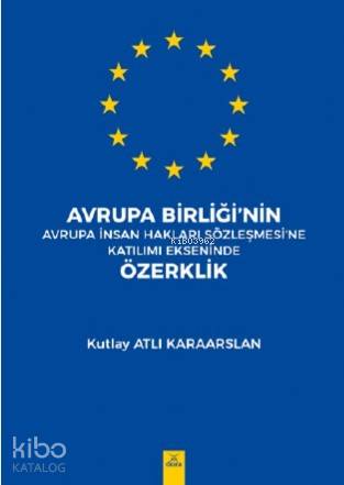 Avrupa Birliği'nin Avrupa İnsan Hakları Sözleşmesine Katılımı Ekseninde Özerklik