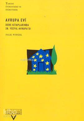Avrupa Evi; Ders Kitaplarında 20. Yüzyıl Avrupa'sı - Kitapiks.com