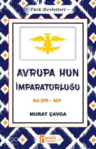 Avrupa Hun İmparatorluğu - Türk Devletleri 3; M.S 375-469