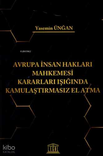 Avrupa İnsan Hakları Mahkemesi Kararları Işığında Kamulaştırmasız El Atma