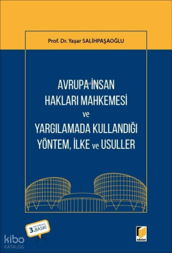 Avrupa İnsan Hakları Mahkemesi ve Yargılamada Kullandığı Yöntem, İlke ve Usuller