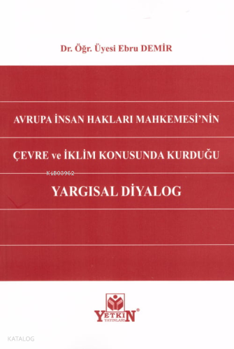 Avrupa İnsan Hakları Mahkemesi'nin Çevre ve İklim Konusunda Kurduğu Yargısal Diyalog