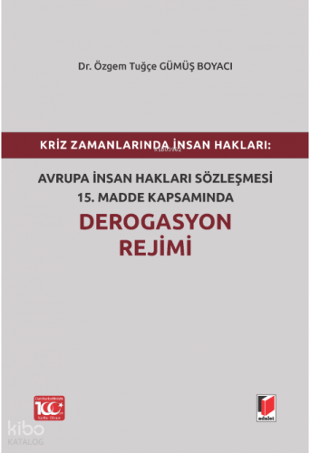 Avrupa İnsan Hakları Sözleşmesi 15.Madde Kapsamında Derogasyon Rejimi