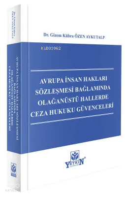 Avrupa İnsan Hakları Sözleşmesi Bağlamında Olağanüstü Hallerde Ceza Hu