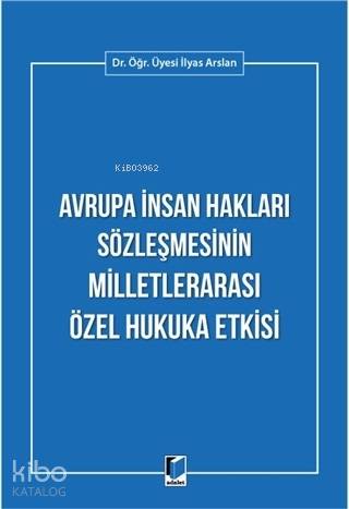 Avrupa İnsan Hakları Sözleşmesinin Milletlerarası Özel Hukuka Etkisi