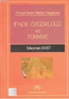 Avrupa İnsan Hakları Yargısında İfade Özgürlüğü ve Türkiye