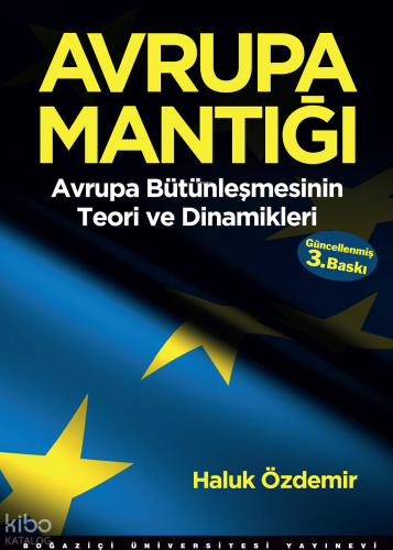 Avrupa Mantığı; Avrupa Bütünleşmesinin Teori ve Dinamikleri