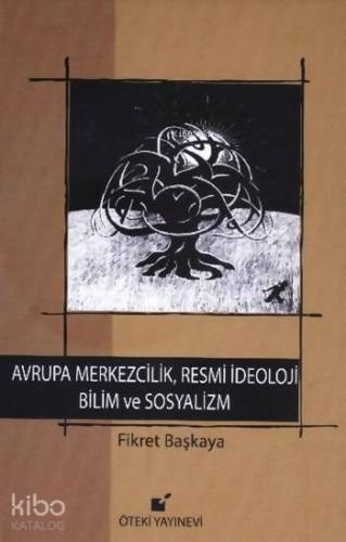 Avrupa Merkezcilik, Resmi İdeoloji Bilim ve Sosyalizm (Ciltli)