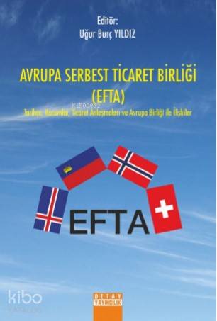 Avrupa Serbest Ticaret Birliği (EFTA); Tarihçe Kurumlar Ticaret Anlaşmaları ve Avrupa Birliği ile İlişkiler