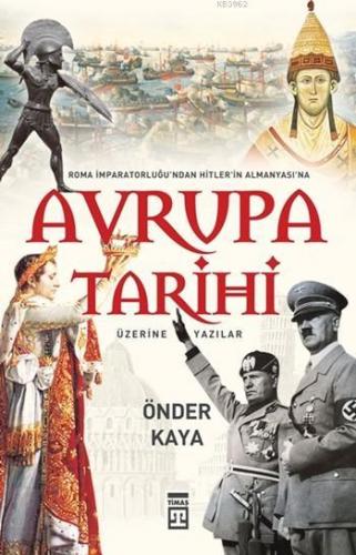 Avrupa Tarihi Üzerine Yazılar; Roma İmparatorluğu'ndan Hitler Almanyası'na