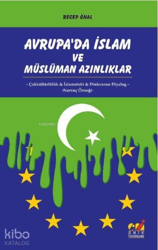 Avrupa'da İslam ve Müslüman Azınlıklar; Çokkültürlülük & İslamofobi & Dinlerarası Diyalog (Norveç Örneği)