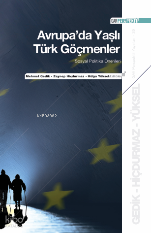 Avrupa'da Yaşlı Türk Göçmenler;Sosyal Politika Önerileri