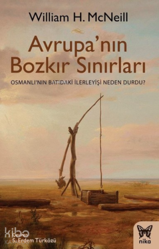 Avrupa'nın Bozkır Sınırları Osmanlı’nın Batıdaki İlerleyişi Neden Durdu?