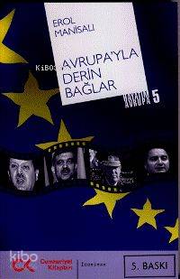 Avrupa'yla Derin Bağlar; Hayatım Avrupa 5 - Kitapiks.com