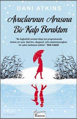 Avuçlarının Arasına Bir Kalp Bıraktım