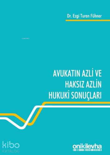 Avukatın Azli ve Haksız Azlin Hukuki Sonuçları
