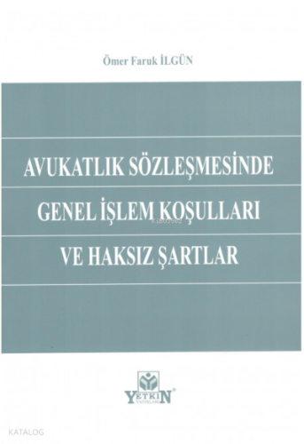 Avukatlık Sözleşmesinde Genel İşlem Koşulları ve Haksız Şartlar