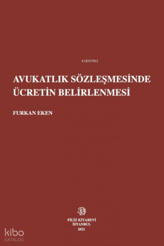 Avukatlık Sözleşmesinde Ücretin Belirlenmesi