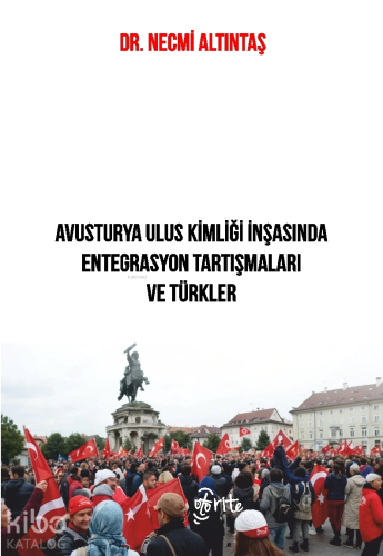 Avusturya Ulus Kimliği İnşasında Entegrasyon Tartışmaları ve Türkler