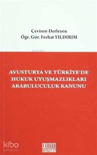 Avusturya ve Türkiye'de Hukuk Uyuşmazlıkları Arabuluculuk Kanunu - Kit