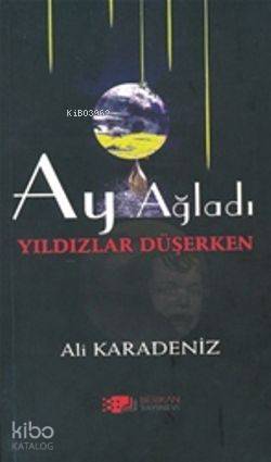 Ay Ağladı Yıldızlar Düşerken