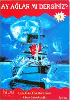 Ay Ağlar mı Dersiniz?