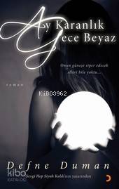Ay Karanlık Gece Beyaz - Kitapiks.com