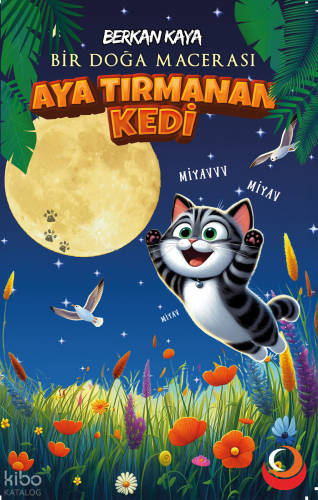Aya Tırmanan Kedi - Bir Doğa Macerası
