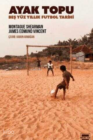 Ayak Topu;Beş Yüz Yıllık Futbol Tarihi