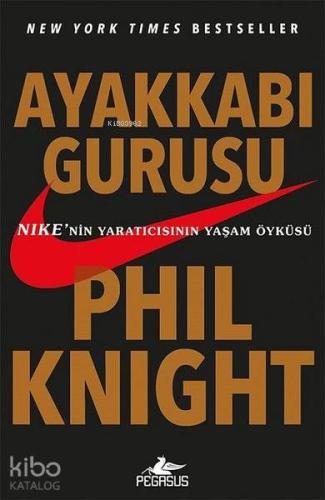 Ayakkabı Gurusu; NIKE'nin Yaratıcısının Yaşam Öyküsü