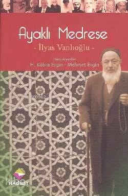 Ayaklı Medrese; İlyas Vanlıoğlu