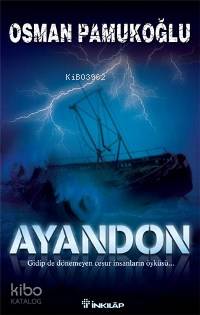 Ayandon; Gidip De Dönemeyen Cesur İnsanların Öyküsü...