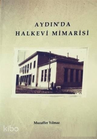 Aydın'da Halkevi Mimarisi