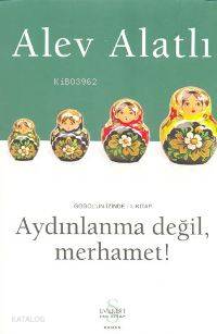 Aydınlanma Değil, Merhamet!; Gogol'un İzinde 1. Kitap - Kitapiks.com