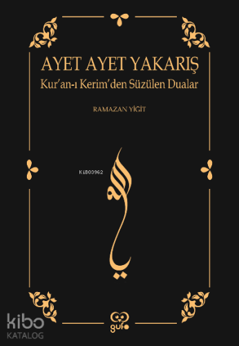 Ayet Ayet Yakarış;Kur’an-ı Kerim’den Süzülen Dualar