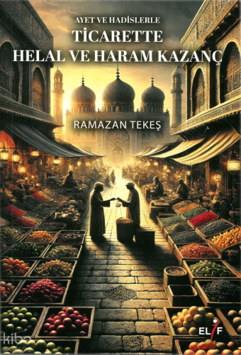 Ayet ve Hadislerle Ticarette Helal ve Haram Kazanç