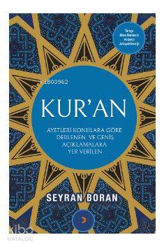 Ayetleri Konulara Göre Derlenen ve Geniş Açıklamalara Yer Verilen Kur'an