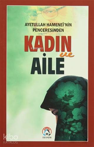 Ayetullah Hamenei'nin Penceresinden Kadın ve Aile