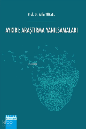 Aykırı : Araştırma Yanılsamaları
