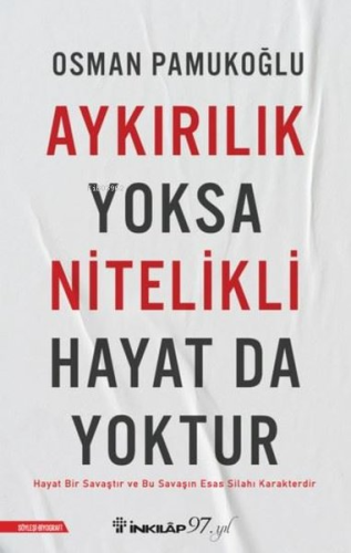Aykırılık Yoksa Nitelikli Hayat da Yoktur - Kitapiks.com