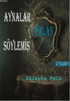 Aynalar Yalan Söylemiş Pencere Yalan Söylemez