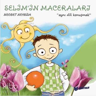 Aynı Dili Konuşmak - Selim'in Maceraları