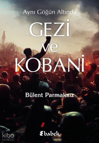 Aynı Göğün Altında Gezi Ve Kobani