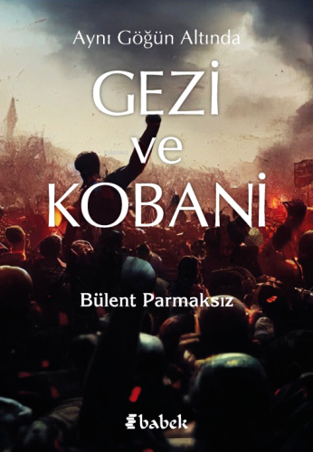 Aynı Göğün Altında Gezi Ve Kobani