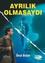 Ayrılık Olmasaydı